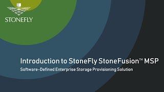 Introduction to StoneFly StoneFusion MSP - Software-Defined Enterprise Storage Provisioning Solution