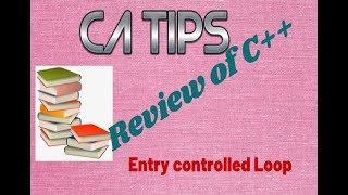 Loop Statements- Entry Controlled Loop