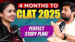 CLAT 2025: Best Study Plan for Last 4 Months | CLAT Preparation Strategy