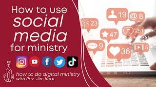 How to use Social Media for Ministry