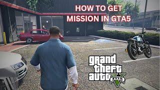 HOW TO GET MISSION IN GTA5