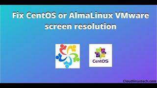 CentOS VMware screen resolution fix | VMware full screen issue | AlmaLinux 8.3