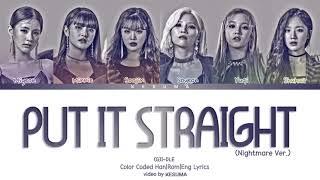 [QUEENDOM] (G)I-DLE – Put It Straight (싫다고 말해) (Nightmare Ver.) (Color Coded Lyrics Eng/Rom/Han)