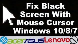 Fix Black Screen With Mouse Cursor | Windows 10/8/7 | Simple Method [Full Tutorial]