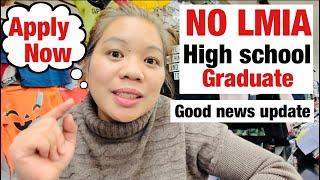 NO LMIA APPLY NOW NEWS UPDATE FROM IMMIGRATION |high school graduate |sarah Buyucan