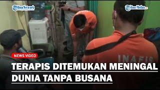 Geger, Terapis Pijat Ditemukan Meningal Dunia Tanpa Busana di Bilik Kamar