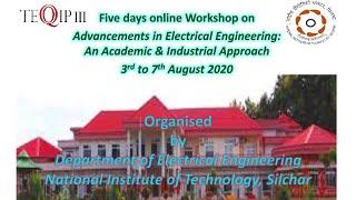 Day-1 NIT Silchar-Workshop-Advancements in Electrical Engineering:An Academic & Industrial Approach