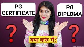 Difference Between PG Certificate and PG Diploma ? (2021)