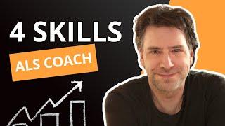 Erfolgreich als Coach: 4 COACHING SKILLS, die du meistern solltest
