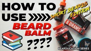 How To Use Beard Balm - Short Beards | Beard Octane