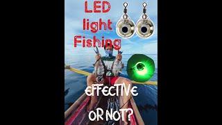 Fishing with LED light | Effective or Not??