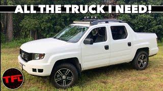 Is a Honda Ridgeline All The Truck You Need? Here's Why I Bought Mine! Dude, I Love My Ride @Home