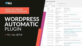 Master the WordPress Automatic Plugin: Create & Run Campaigns Easily | Complete Settings Guide