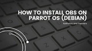 How to install OBS Studio on Parrot OS (DEBIAN)