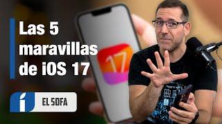 5 maravillas de iOS 17 que AÚN NO CONOCES