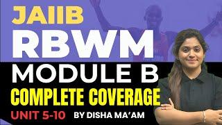 JAIIB RBWM Marathon Oct 2024 | RBWM Complete Module B Unit 5 to10 | RBWM Concept Classes