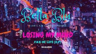 Bella Blu - Losing my Mind (Official Music Video)