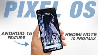 Pixel OS 14.0 Official For Redmi Note 10 Pro/Max | Android 14 | Improvement & New Features