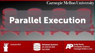 CMU Database Systems - 14 Parallel Execution (Fall 2018)