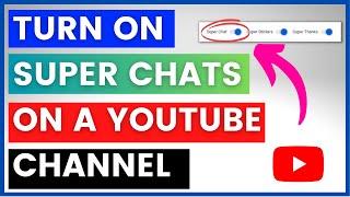 How To Turn On Super Chats On Your YouTube Channel? [in 2023] (Make Money With Super Chats)