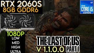 RTX 2060 Super | The Last of Us Part I | Patch Version (V 1.1.0.0) | I5 10400 & 24GB Ram | 1080p