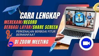 PALING LENGKAP! TUTORIAL ZOOM, BERBAGI LAYAR, SHARE SCREEN, MEREKAM, RECORD untuk Pemula,Profesional