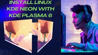 Install Linux KDE Neon with KDE Plasma 6