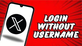 How to Login X Twitter without Username