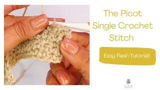 CROCHET: The Picot Single Crochet Stitch