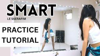 LE SSERAFIM (르세라핌) - Smart - Dance Tutorial - SLOW MUSIC + MIRROR (Full Song)