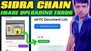 Sidra Chain Image Uploading Error Solve  | Sidra Chain eKYC Documents | Sidra P2P Kyc Verification