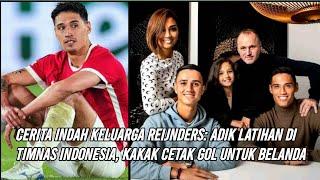 Cerita Indah Keluarga Reijnders: Adik Latihan di Timnas Indonesia, Kakak Cetak Gol untuk Belanda