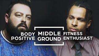 Can Body Positive & Fitness Enthusiasts Find Middle Ground? | Middle Ground