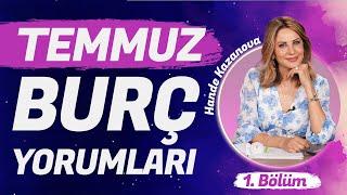 Hande Kazanova Temmuz Aylık Burç Yorumları 1. Bölüm  (Koç, Boğa, İkizler, Yengeç, Aslan, Başak)