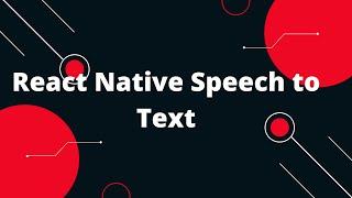 React Native Speech to Text - What it is and How it Works
