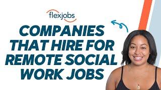 Companies That Hire for Remote Social Work Jobs