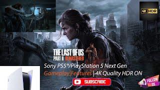 The Last of Us Part II Remastered 2024 - PS5®/PlayStation 5 | Part 1 Features | 4K Quality HDR ON