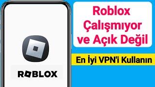 Roblox Çalışmıyor 2024 | Roblox Açılmıyor Sorunu