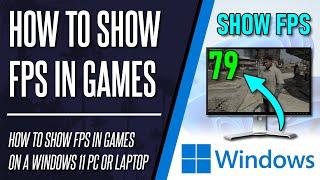 How to Show FPS in Games on Windows 11 PC (3 METHODS)