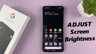 How To Change Screen Brightness On Google Pixel 8 / Pixel 8 Pro