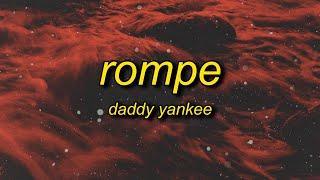 Daddy Yankee - Rompe (Letra/Lyrics) | my boo no se limita a la hora de romper su pum pum