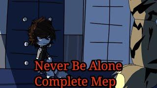 Never Be Alone // Complete Mep // FNAF // Gacha