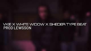 [FREE] VKIE X WHITE WIDOW X SHEDER TYPE BEAT | prod.lewsson