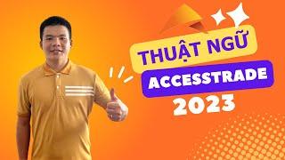 CÁC THUẬT NGỮ cơ bản nhất trong ACCESSTRADE 2023 mà dân Affiliate nhất định phải biết