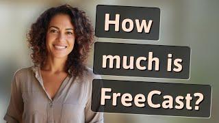 How much is FreeCast?