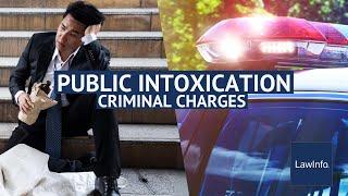 Public Intoxication Criminal Charges | LawInfo