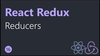 React Redux Tutorials - 16 - Reducers