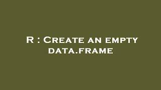 R : Create an empty data.frame