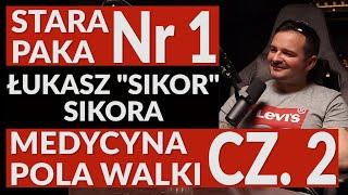 Stara paka nr 1: medyk pola walki Łukasz "Sikor" Sikora Cz.2