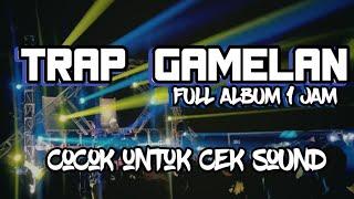 DJ TRAP GAMELAN CEK SOUND FULL ALBUM 2024